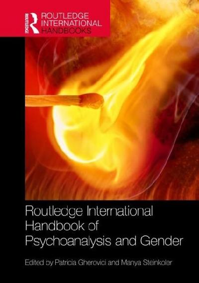 Routledge International Handbook of Psychoanalysis and Gender