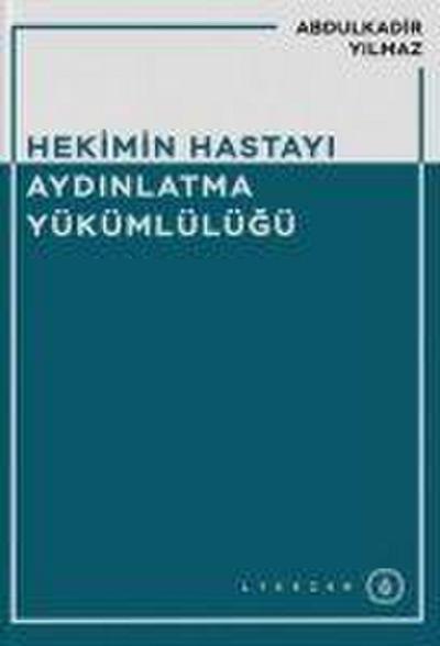 Hekimin Hastayi Aydinlatma Yükümlülügü