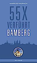 Reiseführer Bamberg: 55 x verführt Bamberg