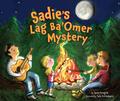 Sadie’s Lag Ba’Omer Mystery