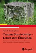 Trauma Survivorship - Leben statt Überleben