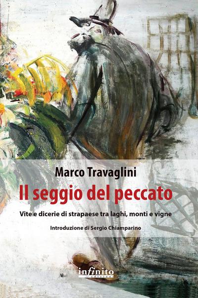 Il seggio del peccato. Vite e dicerie di strapaese tra laghi, monti e vigne
