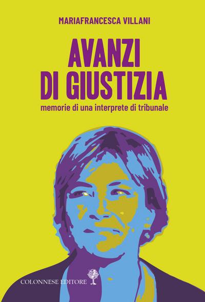 Avanzi di giustizia. Memorie di una interprete di tribunale