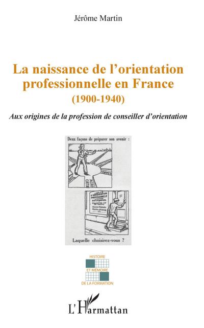 La naissance de l’orientation professionnelle en France (1900-1940)