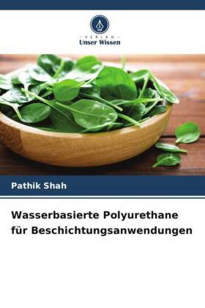 Wasserbasierte Polyurethane für Beschichtungsanwendungen