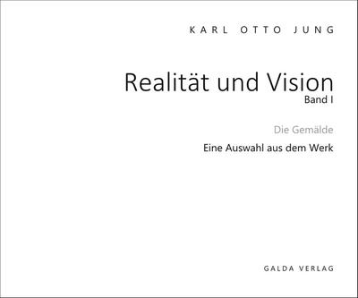 Realität und Vision - Die Gemälde (Band 1)