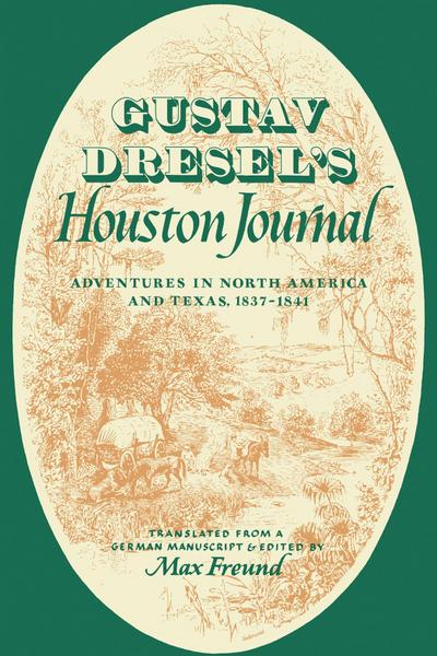 Gustav Dresel’s Houston Journal