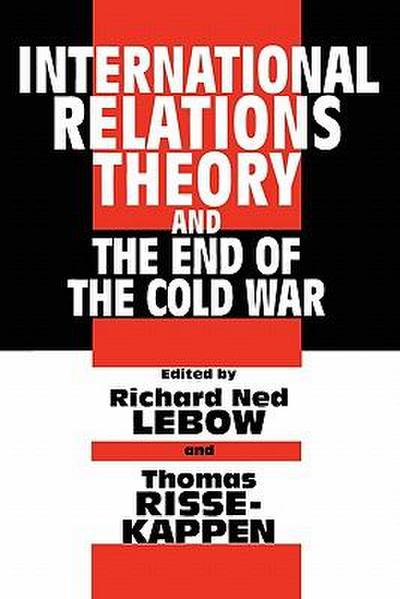 International Relations Theory and the End of the Cold War