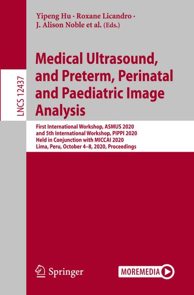 Medical Ultrasound, and Preterm, Perinatal and Paediatric Image Analysis