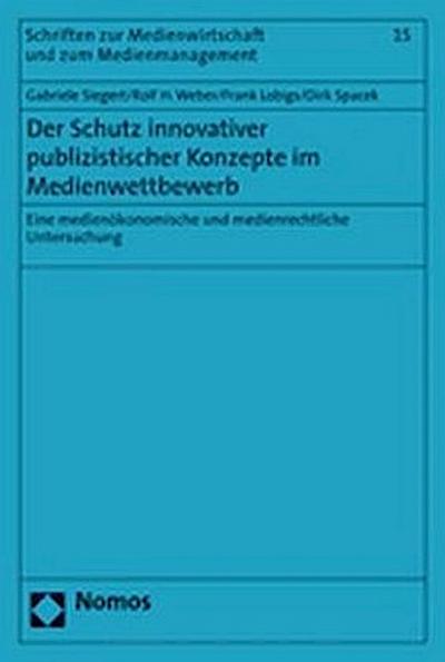 Der Schutz innovativer publizistischer Konzepte im Medienwettbewerb