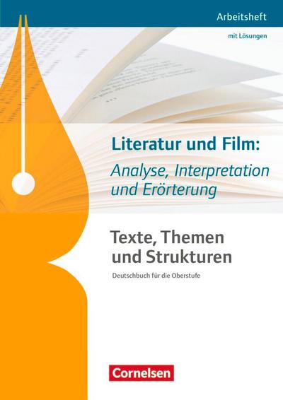 Texte, Themen und Strukturen. Literatur und Film: Analyse, Interpretation und Erörterung. Arbeitsheft mit eingelegtem Lösungsheft