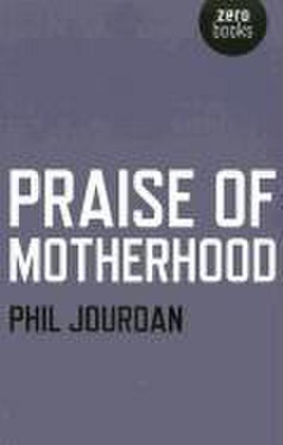 Praise of Motherhood