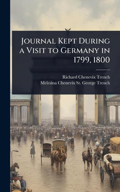 Journal Kept During a Visit to Germany in 1799, 1800
