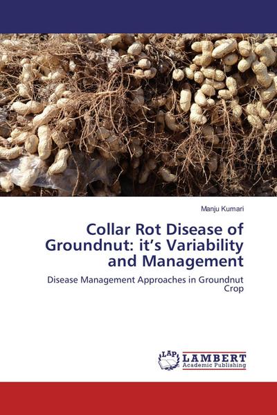 Collar Rot Disease of Groundnut: it’s Variability and Management