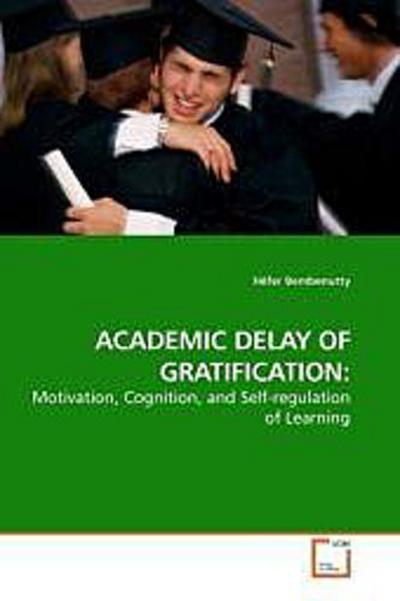 ACADEMIC DELAY OF GRATIFICATION: