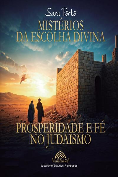 Mistérios da Escolha Divina - Prosperidade e Fé no Judaísmo