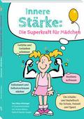 Innere Stärke: Die Superkraft für Mädchen