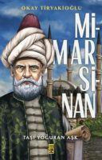 Mimar Sinan - Tasi Yoguran Ask