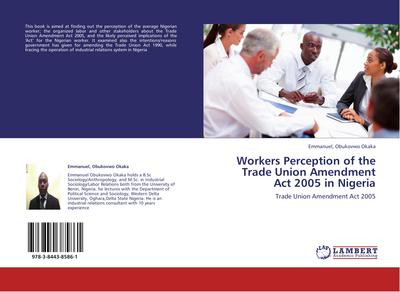Workers Perception of the Trade Union Amendment Act 2005 in Nigeria