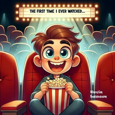 First Time I Ever Watched...
