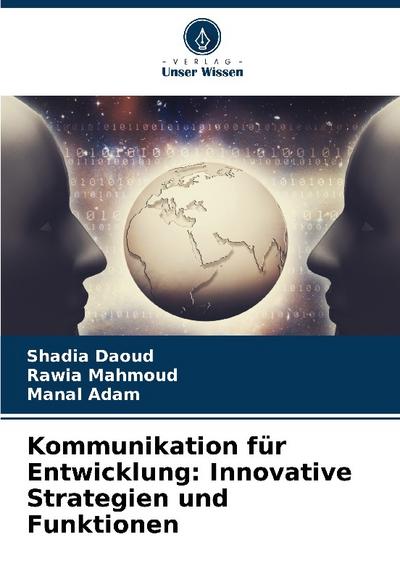 Kommunikation für Entwicklung: Innovative Strategien und Funktionen