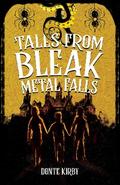 Tales from Bleak Metal Falls