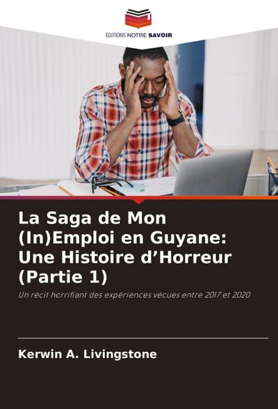 La Saga de Mon (In)Emploi en Guyane: Une Histoire d’Horreur (Partie 1)