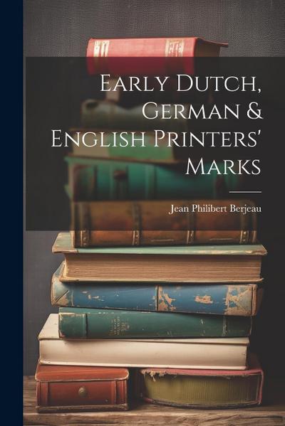 Early Dutch, German & English Printers’ Marks