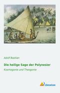 Die heilige Sage der Polynesier: Kosmogonie und Theogonie