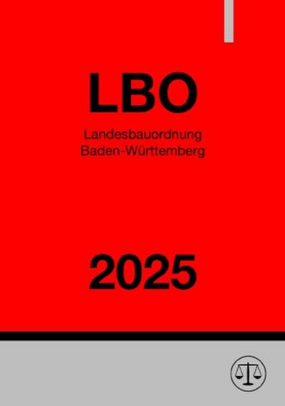 Landesbauordnung Baden-Württemberg - LBO BW 2025