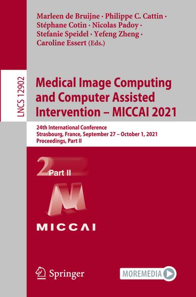 Medical Image Computing and Computer Assisted Intervention - MICCAI 2021