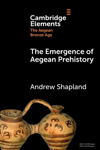 The Emergence of Aegean Prehistory