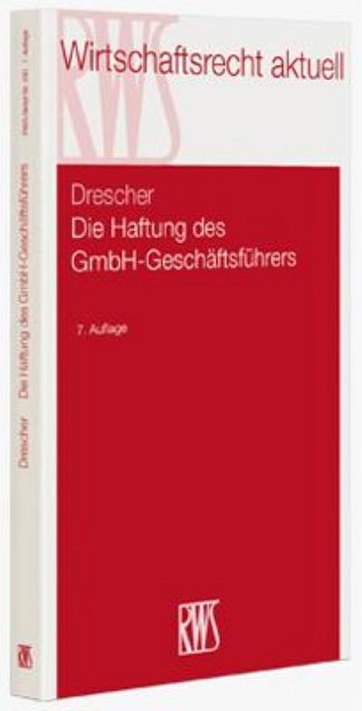 Die Haftung des GmbH-Geschäftsführers (RWS-Skript)
