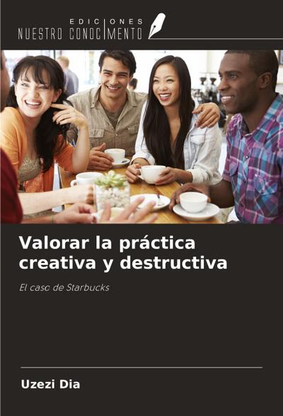 Valorar la práctica creativa y destructiva