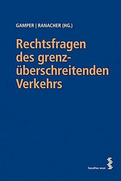 Rechtsfragen des grenzüberschreitenden Verkehrs (f. Österreich)