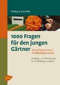 1000 Fragen für den jungen Gärtner. Zierpflanzenbau, Friedhofsgärtnerei