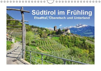 Südtirol im Frühling. Etschtal, Überetsch und Unterland. (Wandkalender immerwährend DIN A4 quer)