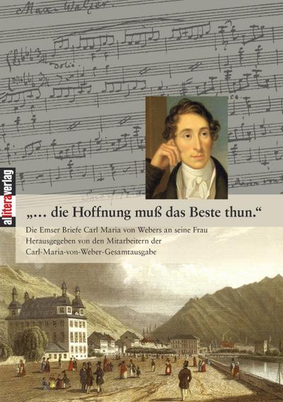 ...die Hoffnung muß das Beste thun.