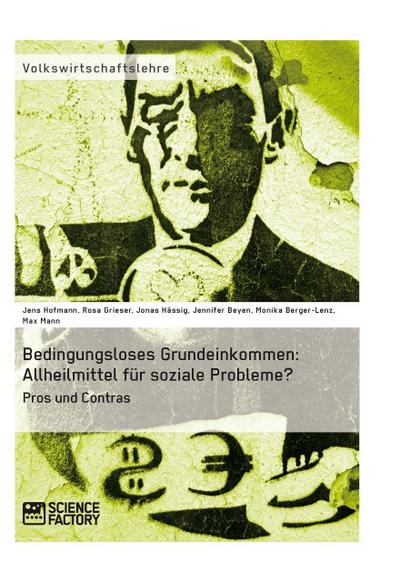 Bedingungsloses Grundeinkommen: Allheilmittel für soziale Probleme?