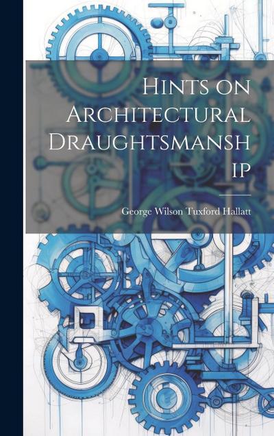 Hints on Architectural Draughtsmanship
