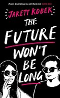 The Future Won’t Be Long