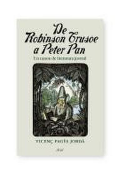 De Robinson Crusoe a Peter Pan : un cánon de literatura juvenil