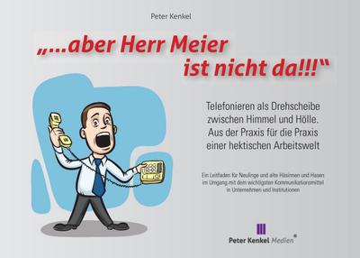 "...aber Herr Meier ist nicht da!"