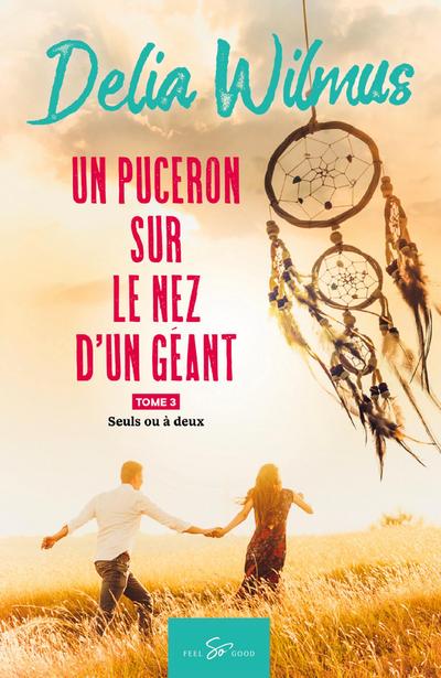 Un puceron sur le nez d’un géant - Tome 3