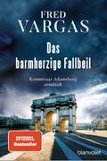 Das barmherzige Fallbeil von Fred Vargas | Ebook