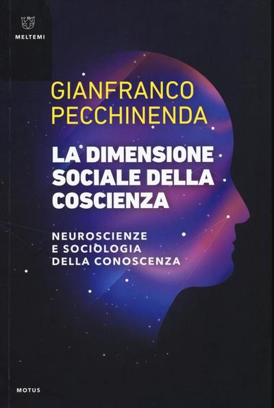 La dimensione sociale della coscienza. Neuroscienze e sociologia della conoscenza