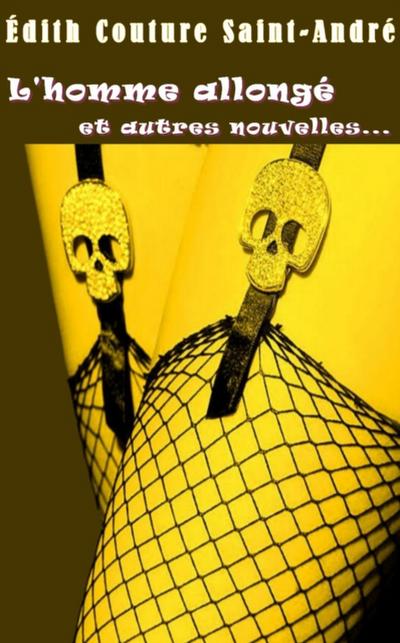 L’homme allonge et autres nouvelles...