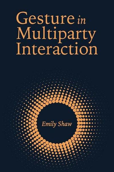 Gesture in Multiparty Interaction: Volume 24