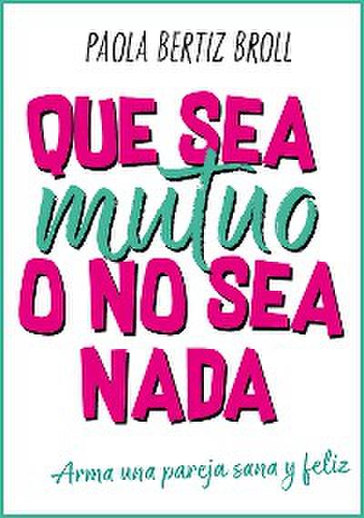 Que sea mutuo o no sea nada
