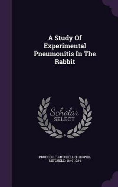 A Study Of Experimental Pneumonitis In The Rabbit